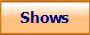 Shows